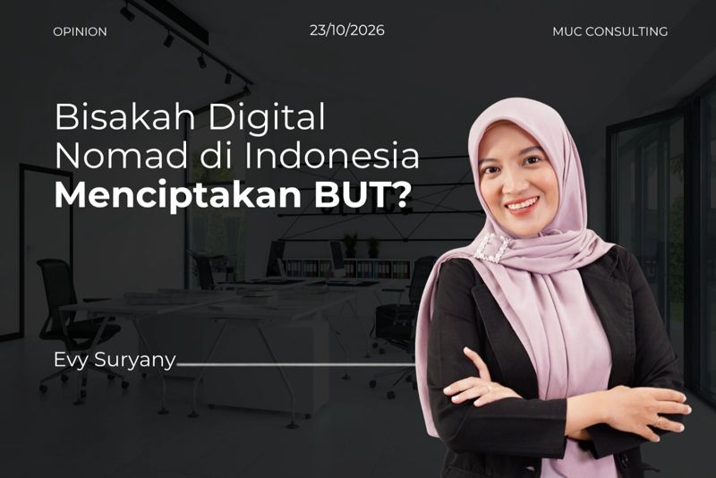 Bisakah Digital Nomad di Indonesia Menciptakan BUT? - MUC Consulting